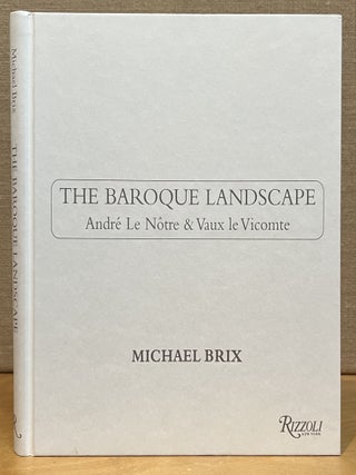 The Baroque Landscape: Andre Le Notre & Vaux le Vicomte