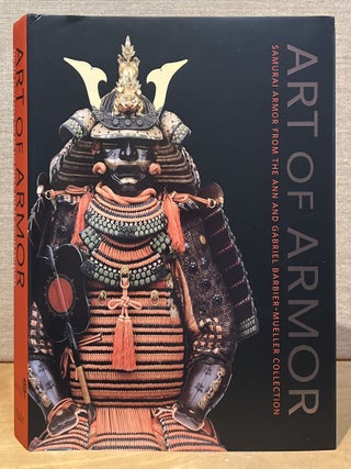 Item #902329 Art of Armor: Samurai Armor from the Ann and Gabriel Barbier-Mueller Collection. J....