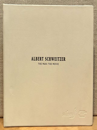Albert Schweitzer: The Man - The Movie