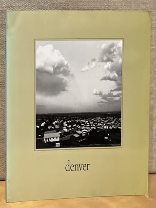 Item #902394 denver: A Photographic Survey of the Metropolitan Area. Robert Adams