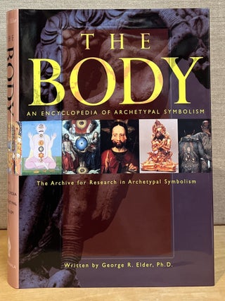 Item #902416 An Encyclopedia of Archetypal Symbolism Volume 2: The Body. George R. Elder