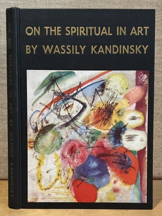 Item #902419 On the Spiritual in Art: First Complete English Translation With Four Full Color...