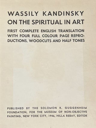 On the Spiritual in Art: First Complete English Translation With Four Full Color Page Reproductions, Woodcuts and Half Tones