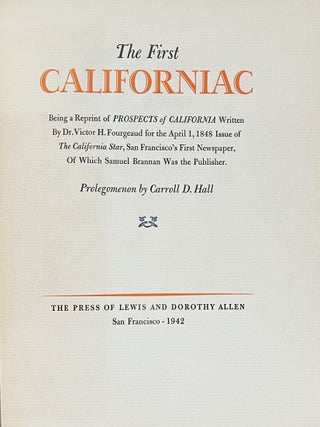 Item #902486 The First Californiac: Being a Reprint of Prospects of California Written By Dr....