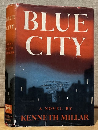 Item #902489 Blue City. Kenneth Millar, Ross Macdonald
