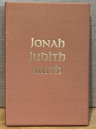 Jonah Judith Ruth: Three Stories from the Old Testament - King James Authorized Version