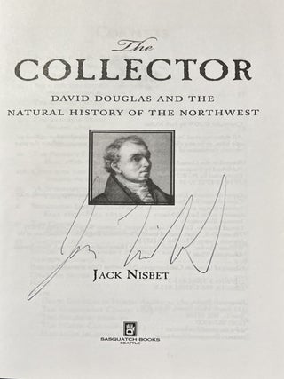 The Collector: David Douglas and the Natural History of the Northwest (Signed)