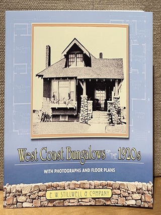 Item #902513 West Coast Bungalows of the 1920s, With Photographs and Floor Plans. E. W....