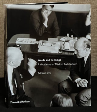 Item #902529 Words and Buildings: A Vocabulary of Modern Architecture. Adrian Forty