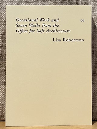 Occasional Work and Seven Walks from the Office for Soft Architecture