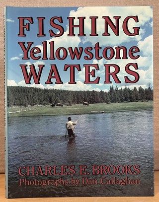 Item #902592 Fishing Yellowstone Waters. Charles E. Brooks