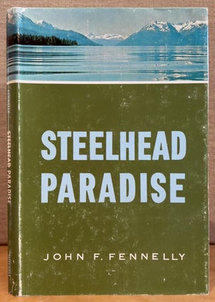 Item #902594 Steelhead Paradise. John F. Fennelly