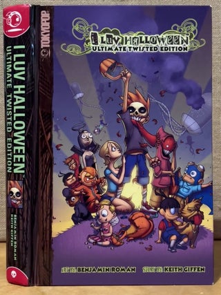 Item #902614 I Luv Halloween - Ultimate Twisted Edition. Keith Giffen, Benjamin Roman, Story, Art