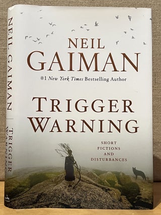 Item #902645 Trigger Warning: Short Fictions and Disturbances. Neil Gaiman