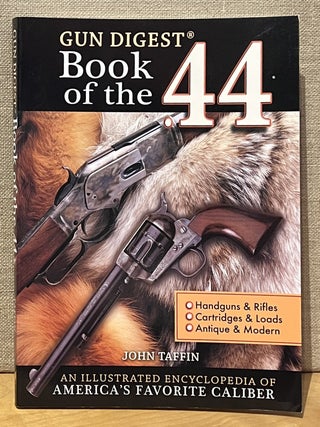 Item #902650 The Gun Digest Book of the .44. John Taffin