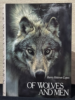 Item #902671 Of Wolves and Men. Barry Lopez