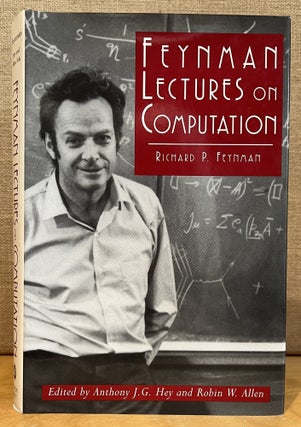 Item #902680 Feynman Lectures on Computation. Richard P. Feynman, Anthony J. G. Hey, Robin W. Allen