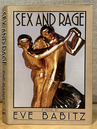 Item #902683 Sex and Rage: Advice to Young Ladies Eager for a Good Time. Eve Babitz