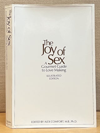 Item #902688 The Joy of Sex: A Cordon Bleu Guide to Love Making. Alex Comfort