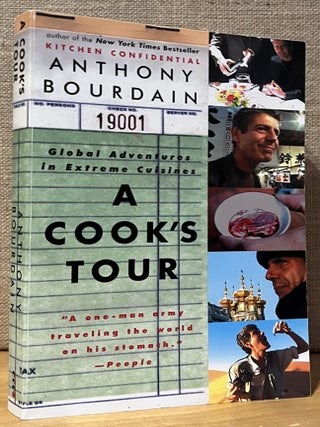 Item #902689 A Cook's Tour: Global Adventures in Extreme Cuisines (Signed). Anthony Bourdain