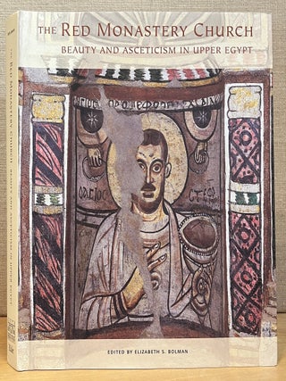 Item #902709 The Red Monastery Church: Beauty and Asceticism in Upper Egypt. Elizabeth Bolman