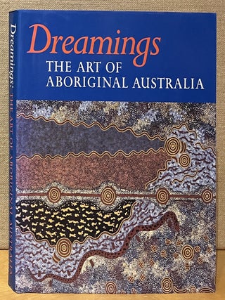 Item #902716 Dreamings: The Art of Aboriginal Australia. Peter Sutton, Christopher Anderson,...