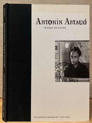 Item #902723 Antonin Artaud: Works on Paper. Margit Rowell, Antonin Artaud, Ronald Hayman, Marthe...