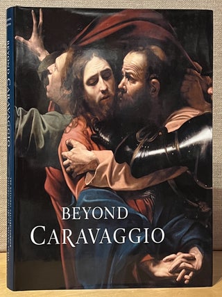 Item #902726 Beyond Caravaggio. Letizia Treves, Aidan Weston-Lewis, Gabriele Finaldi, Christian...