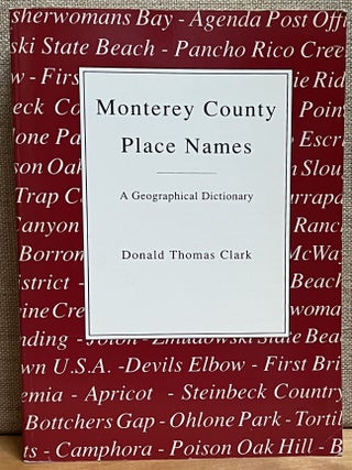 Item #902765 Monterey County Place Names: A Geographical Dictionary. Donald Thomas Clark