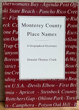 Item #902765 Monterey County Place Names: A Geographical Dictionary. Donald Thomas Clark