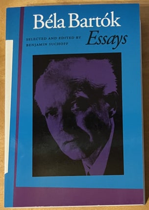 Item #902792 Bela Bartok: Essays. Bela Bartok, Benjamin Suchoff