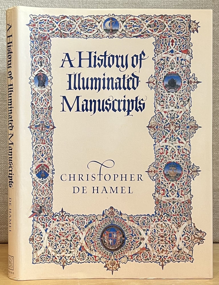 Item #902798 A History of Illuminated Manuscripts. Christopher De Hamel.