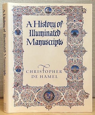 Item #902798 A History of Illuminated Manuscripts. Christopher De Hamel