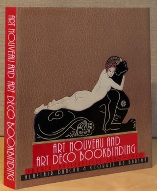 Item #902809 Art Nouveau and Art Deco Bookbinding: French Masterpieces 1880 - 1940. Alastair...